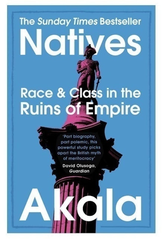 Natives: Race and Class in the Ruins of Empire 1