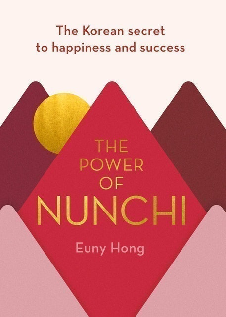 The Power of Nunchi: The Korean Secret to Happiness and Success 1