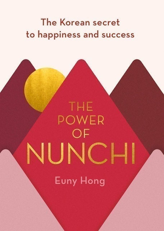The Power of Nunchi: The Korean Secret to Happiness and Success 1
