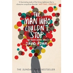 The Man Who Couldn't Stop: The Truth About OCD