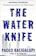 Paolo Bacigalupi The Water Knife 1