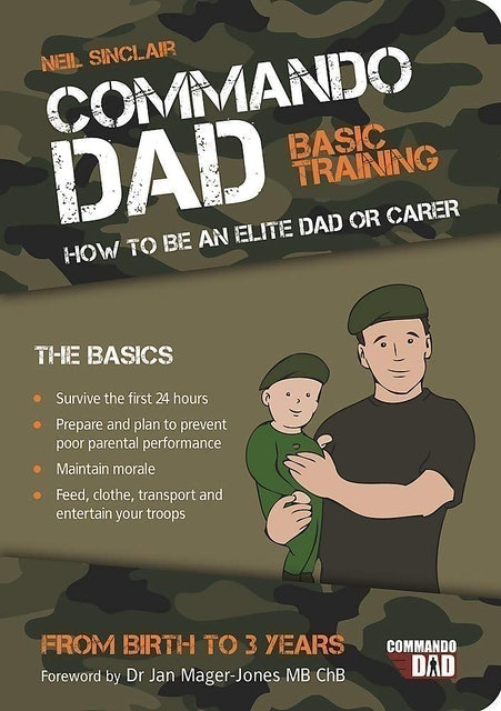 Commando Dad: Basic Training: How to be an Elite Dad or Carer 1
