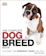 DK The Complete Dog Breed Book: Choose the Perfect Dog for You 1