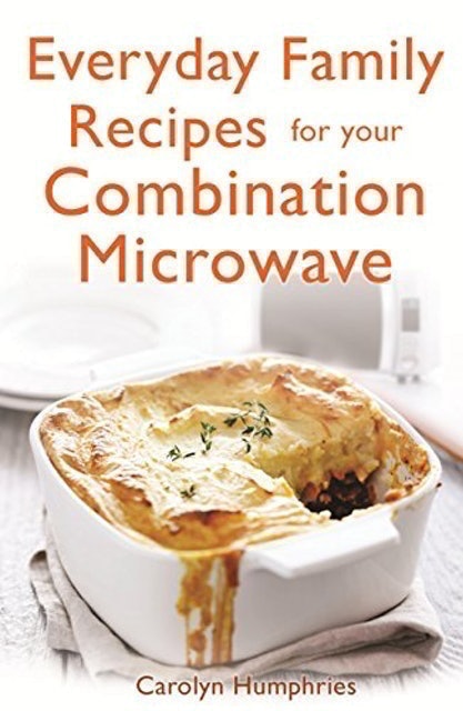 Everyday Family Recipes for Your Combination Microwave 1
