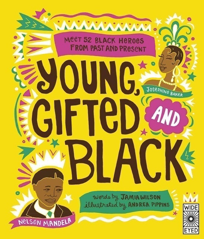 Young, Gifted and Black: Meet 52 Black Heroes from Past and Present 1
