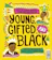 Jamia Wilson Young, Gifted and Black: Meet 52 Black Heroes from Past and Present 1
