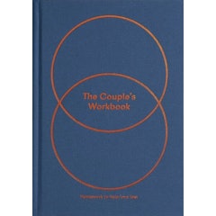 The Couple's Workbook: Homework to Help Love Last