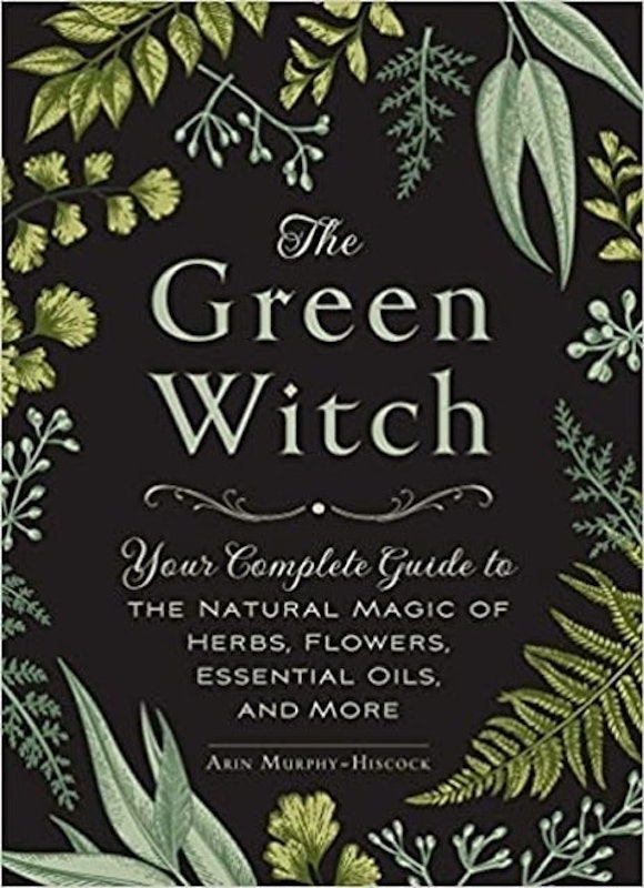 The Green Witch: Your Complete Guide to the Natural Magic of Herbs, Flowers, Essential Oils, and More 1