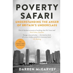 Poverty Safari: Understanding the Anger of Britain's Underclass