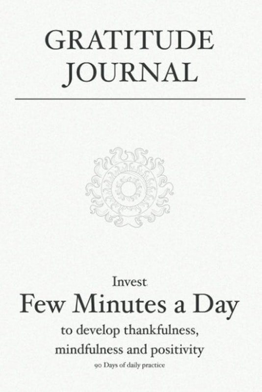 Gratitude Journal: Invest Few Minutes a Day to Develop Thankfulness, Mindfulness and Positivity 1