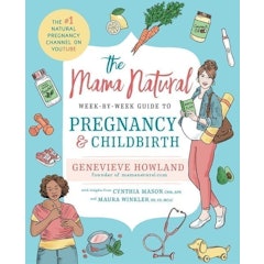 The Mama Natural Week-By-Week Guide to Pregnancy and Childbirth