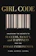 Cara Alwill Leyba Girl Code: Unlocking the Secrets to Success, Sanity and Happiness for the Female Entrepreneur 1