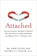 Dr Amir Levine and Rachel S. F. Heller M. A. Attached: Are You Anxious, Avoidant or Secure? 1
