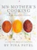 Pina Patel My Mother's Cooking: Simple Gujarati Cuisine 1
