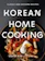 Sohui Kim Korean Home Cooking: Classic Modern Recipes 1