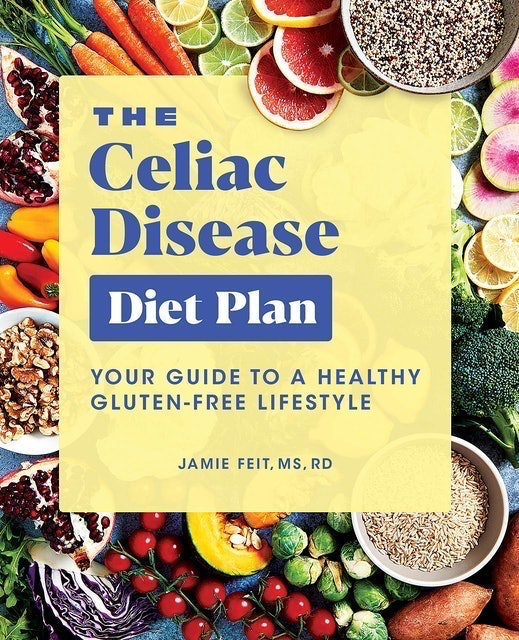 The Celiac Disease Diet Plan: Your Guide To a Healthy Gluten-Free Lifestyle 1