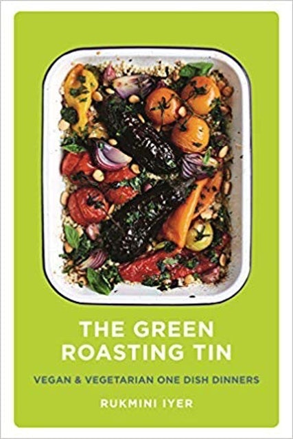 8. Rukmini Iyer – The Green Roasting Tin: Vegan and Vegetarian One Dish Dinners 1