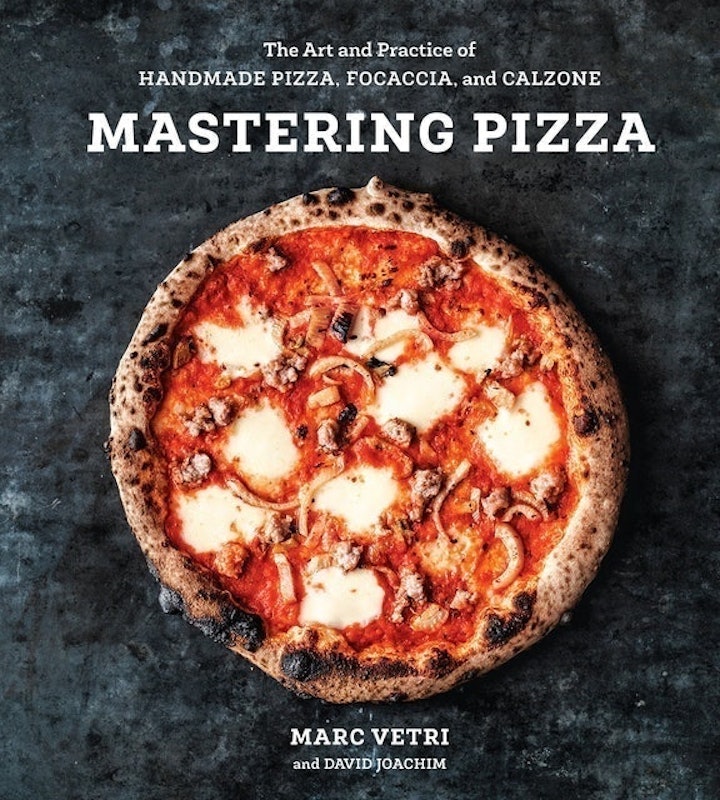 Mastering Pizza: The Art and Practice of Handmade Pizza, Focaccia, and Calzone 1