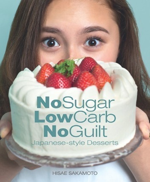 No Sugar, Low Carb, No Guilt Japanese-Style Desserts 1