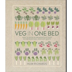 Veg in One Bed: How to Grow an Abundance of Food in One Raised Bed, Month by Month