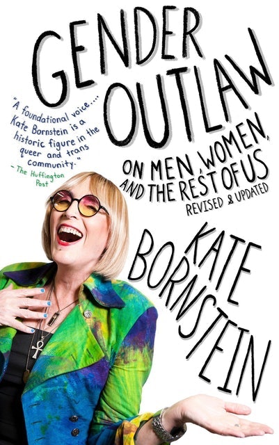 Gender Outlaw: On Men, Women and the Rest of Us 1