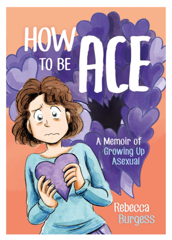 How to Be Ace: A Memoir of Growing Up Asexual 1