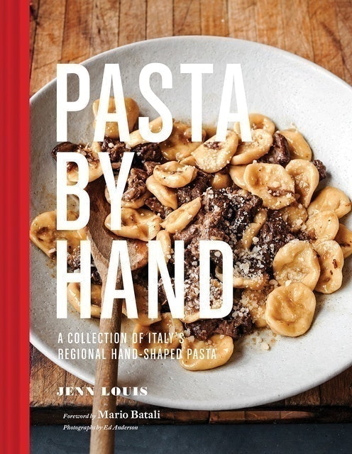 Pasta By Hand: A Collection of Italy's Regional Hand-Shaped Pasta 1