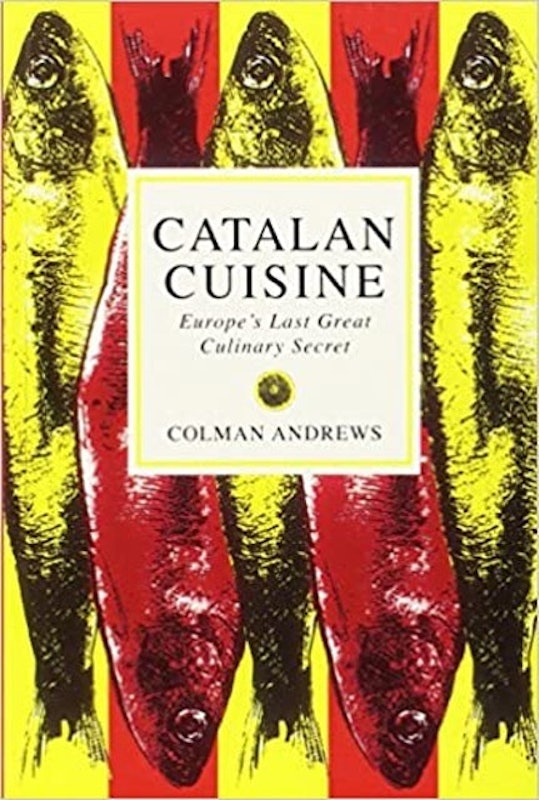 Catalan Cuisine: Europe's Last Great Culinary Secret 1