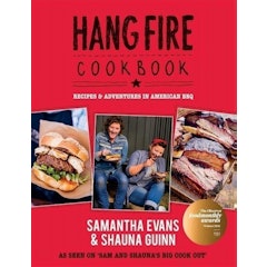 Hang Fire Cookbook: Recipes and Adventures in American BBQ