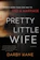 Darby Kane Pretty Little Wife: A Novel 1