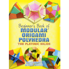 Beginner’s Book of Modular Origami Polyhedra: The Platonic Solids